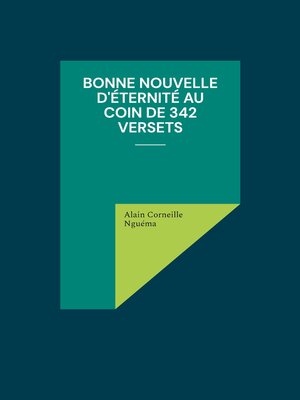 cover image of Bonne Nouvelle d'éternité au coin de 342 versets
